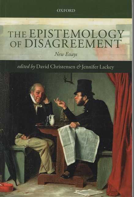 The Epistemology of Disagreement: New Essays