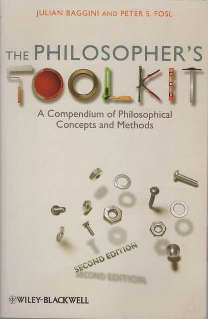 The Philosopher's Toolkit: A Compendium of Philosophical Concepts and Methods