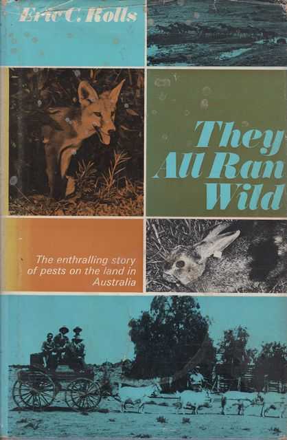 They All Ran Wild: The Story of Pests on the Land in Australia
