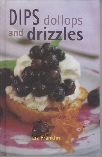 Dips Dollops and Drizzles