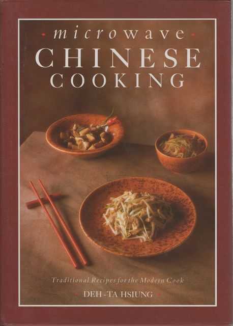 Microwave Chinese Cooking: Traditional Recipes for the Modern Cook