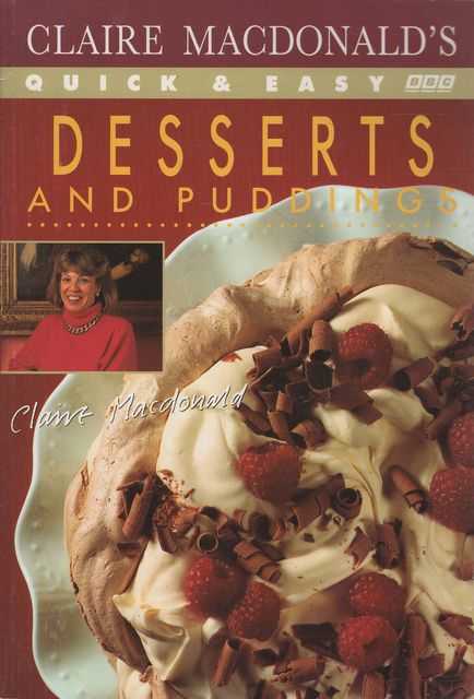 Claire Macdonald's Quick & Easy Desserts and Puddings