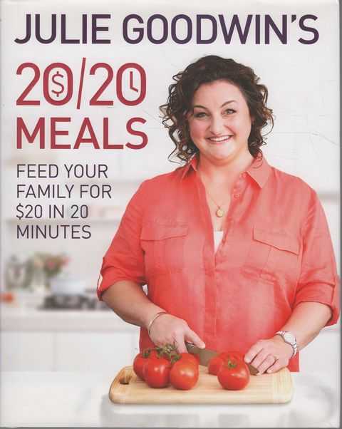 Julie Goodwin's 20/20 Meals: Feed Your Family for $20 in 20 Minutes