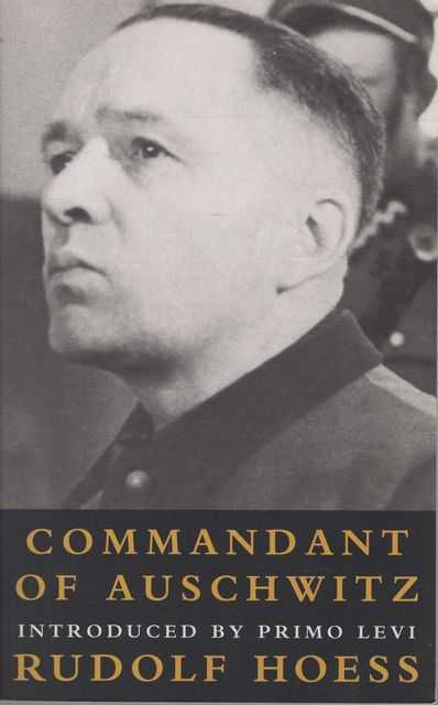 Commandant of Auschwitz: The Autobiography of Ridolf Hoess