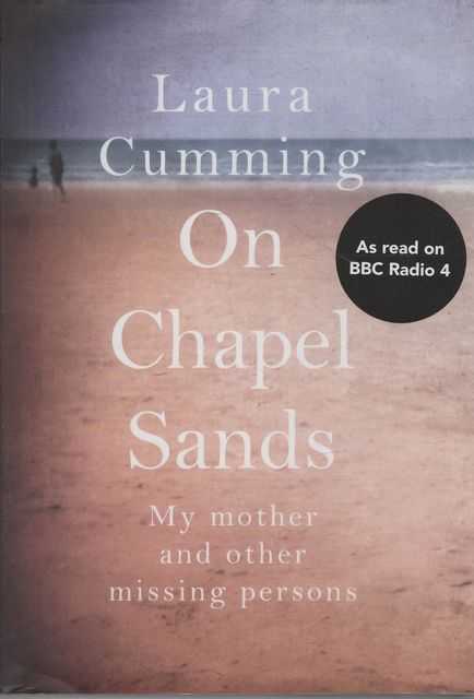 On Chapel Sands: My Mother and Other Missing Persons