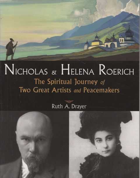 Nicholas & Helena Roerich: The Spiritual Journey of Two Great Artists and Peacemakers