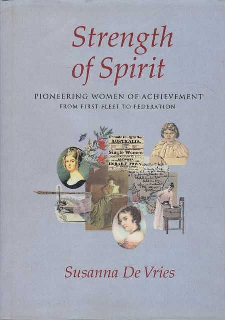 Strength of Spirit: Pioneering Women of Achievement from First Fleet to Federation