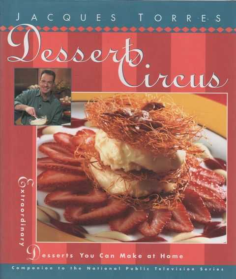 Desserts Circus: Extraordinary Desserts You Can Cook at Home