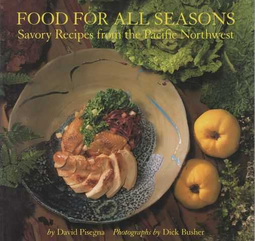 Food for All Seasons: Savory Recipes from the Pacific Northwest