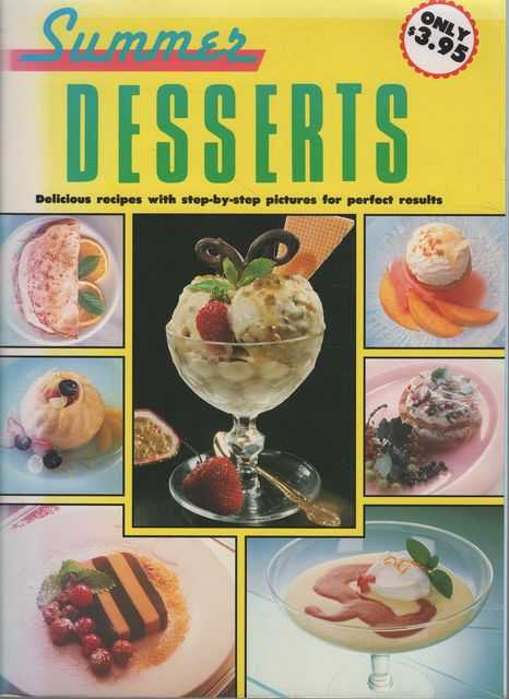 Image for Summer Desserts: Delicious Recipes with ste-by-step pictures for perfect results Summer Desserts: Delicious Recipes with ste-by-step pictures for perfect results