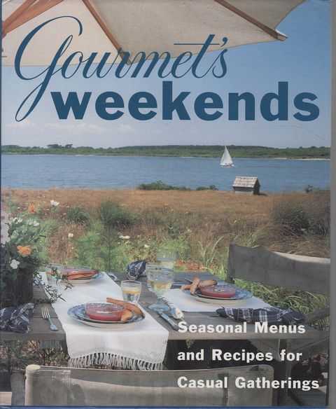 Gourmet's Weekends: Seasonal Menus and Recipes for Casual Gatherings