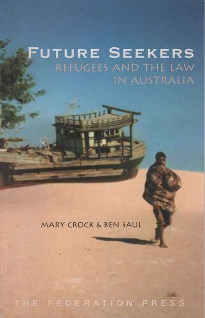 Future Seekers: Refugees and the Law in Australia
