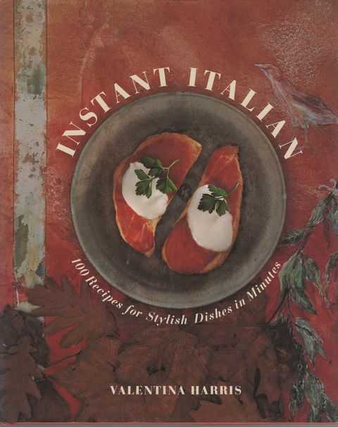 Instant Italian: 100 Recipes for Stylish Dishes in Minutes