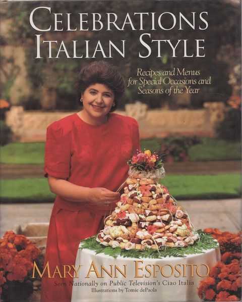 Celebrations Italian Style: recipes and Menus for Special Occasions and Seasons of the Year