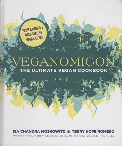 Veganomicon: The Ultimate Vegan Cookbook