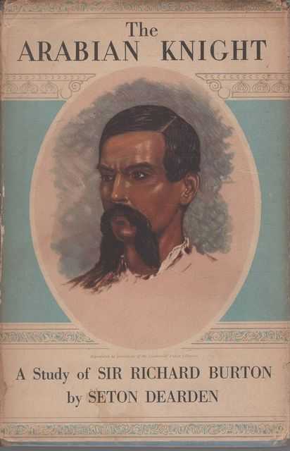 The Arabian Knight: A Study of Sir Richard Burton