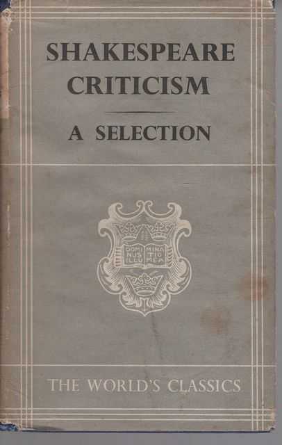 Shakespeare Criticism: A Selection [The World's Classics #212]