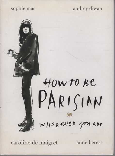How To Be Parisian Wherever You Are