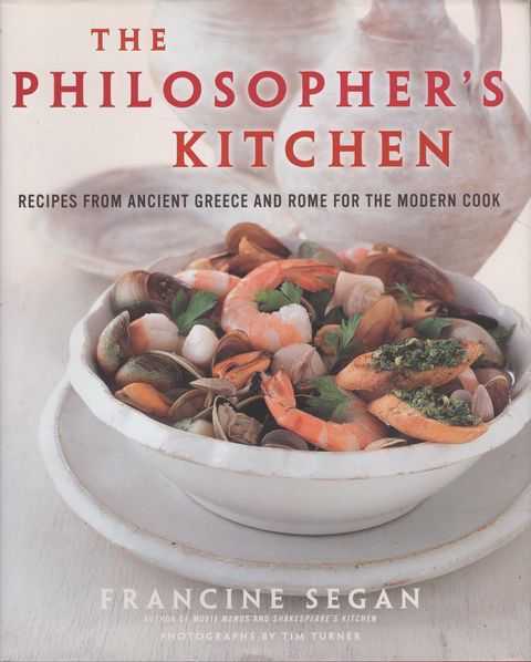 The Philosopher's Kitchen: Recipes from Ancient Greece and Rome for the Modern Cook