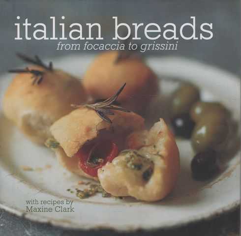 Italian Breads from Focaccia to Grissini