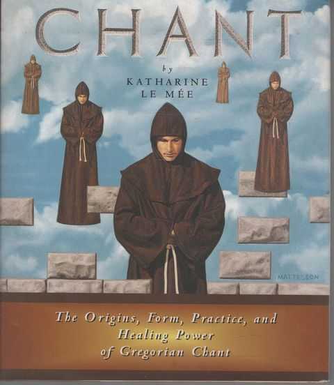 Image for Chant: The Origins, Form, Practice and Healing Power of Gregorian Chant Chant: The Origins, Form, Practice and Healing Power of Gregorian Chant