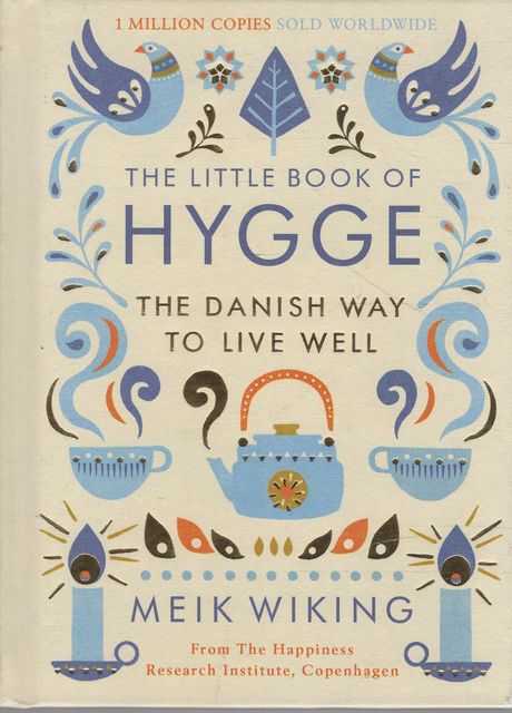 The Little Book of Hygge: The Danish Way To Live Well