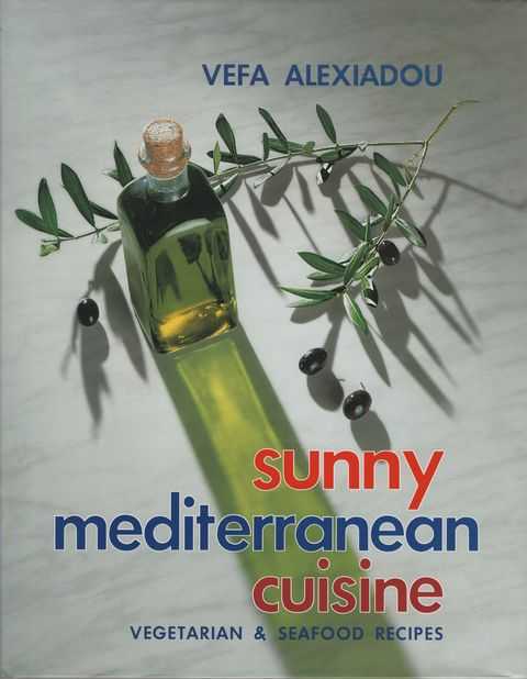 Sunny Mediterranean Cuisine; Vegetarian & Seafood Recipes
