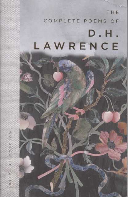 The Complete Poems of D. H. Lawrence [Wordsworth Poetry Library]