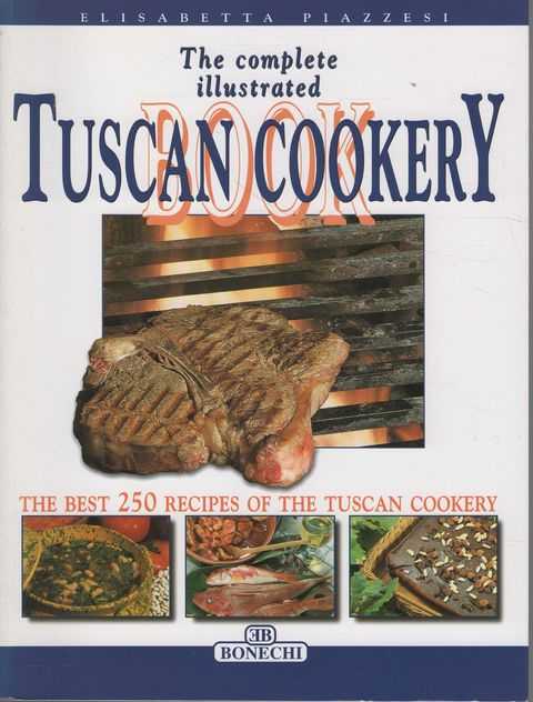 The Complete Illustrated Tuscan Cookbook