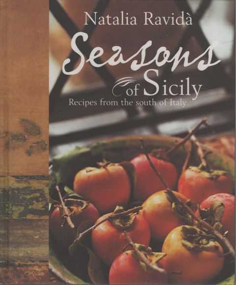 Seasons of Sicily: Recipes from the South of Italy